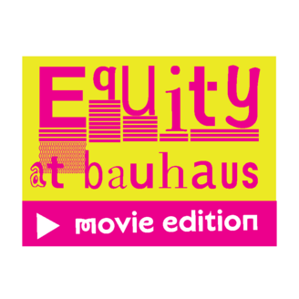 Schriftlogo zur Veranstaltungsreihe »Equity@Bauhaus – Movie Edition«