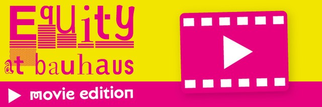 Equity@Bauhaus – Movie Edition