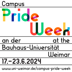 The picture shows the words »Campus Pride Week an der/at the Bauhaus-Universität Weimar, 17. - 23.6.2024, www.uni-weimar.de/campus-pride-week« on a white background. The words »Pride Week« appear in rainbow colors, the other words in black writing.