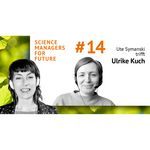 Dr. Ulrike Kuch in the podcast »ScienceManagersForFuture«
