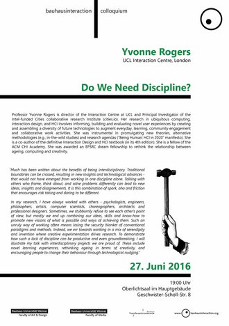 Plakat zur Veranstaltung: Im Rahmen der interdisziplinären Veranstaltungsreihe »bauhausinteraction.colloquium« begrüßen wir Yvonne Rogers vom Interaction Centre at UCL zu einem Vortrag unter dem Titel »Do We Need Discipline?«.