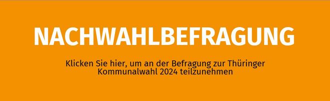 Nachwahlbefragung zur Thüringer Kommunalwahl 2024. Klicken Sie hier um zur Befragung zu gelangen