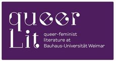 The logo consists of white letters before a violet background. The English-language text reads: »queer lit: queer-feminist literature at Bauhaus-Universität Weimar«. (englisch)