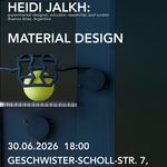Poster for the Bauhaus Design Positions lecture series announcing “Material Design” by Heidi Jalkh, an experimental designer, educator, researcher, and curator from Buenos Aires. The background shows a detail of a dark blue machine with a yellow-green spherical object.