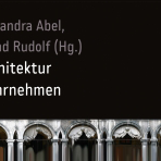 Am 15. Februar 2018, 17 Uhr, stellt die Fakultät Architektur und Urbanistik ihre im »transcript« Verlag erschienene Publikation »Architektur wahrnehmen« vor. (Foto: Buchcover, »transcript« Verlag)