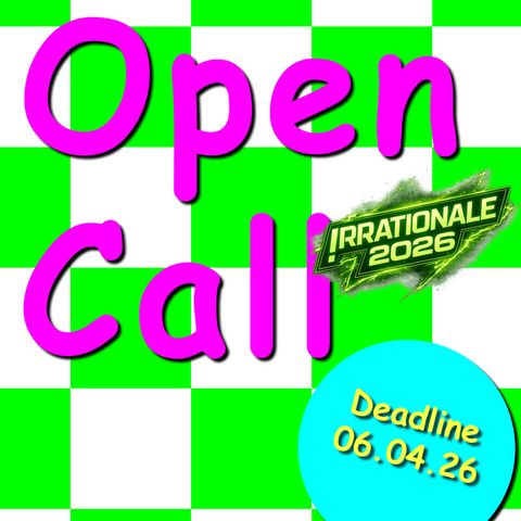 Jetzt bis 6. April Ideen einreichen! Grafik mit dem Schriftzug »Open Call« auf grün-weiß kariertem Hintergrund, Hinweis auf »Irrationale 2026« und Deadline 06.04.26