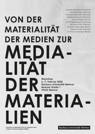 Plakat zur Veranstaltung »Von der Materialität der Medien zur Medialität der Materialitäten« am 6. und 7. Februar an der Bauhaus-Universität Weimar.