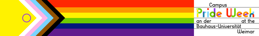 The banner shows the »Intersex-Inclusive Progress Pride Flag« on the left. On the right are the words »Campus Pride Week an der/at the Bauhaus-Universität Weimar.«