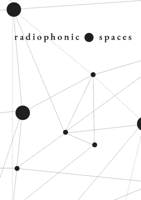 Die Ausstellung »Radiophonic Spaces« präsentiert Besucherinnen und Besuchern über 200 Werke der Radiokunst. (Foto: Cover der Ausstellungsbroschüre) Die Ausstellung »Radiophonic Spaces« präsentiert Besucherinnen und Besuchern über 200 Werke der Radiokunst. (Foto: Cover der Ausstellungsbroschüre)