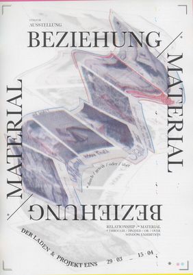 Poster der Schaufensterausstellung »Beziehung /* Material«