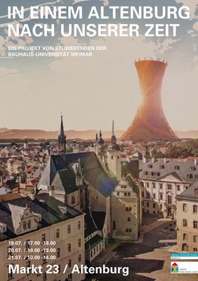»In einem Altenburg nach unserer Zeit«: Studierende präsentieren ihre Projekte vom 19. bis 21. Juli 2019