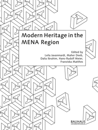 Cover der Publikation »Modern Heritage in the MENA-Region«, hg. von Leila Javanmardi, Maher Deeb, Dalia Ibrahim, Hans-Rudolf Meier, Franziska Matthes, Ilmtal-Weinstraße 2022.