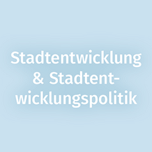 Typische Tätigkeit: Stadtentwicklung & Stadtentwicklungspolitik