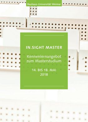 Vom 14. bis 18. Mai 2018 haben Bachelor-Absolventen und -Studierende aller Hochschulen die Möglichkeit, die Masterangebote der Bauhaus-Universität Weimar im Rahmen des Programms »In.Sight Master« vor Ort kennenzulernen. (Foto: Bauhaus-Universität Weimar)