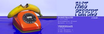 Fast Perfekt LAK-Einführungsprojektmodul (Design: Marie Brandstetter, Maurice Vico Hartig)