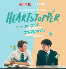 Das Bild zeigt die Protagonisten Nick und Charlie, an einem Schultisch sitzend. Darüber stehen die Worte: »Netflix - 22 April - An eight chapter story - Heartstopper - The beginning of one thing can be the rest of everything«