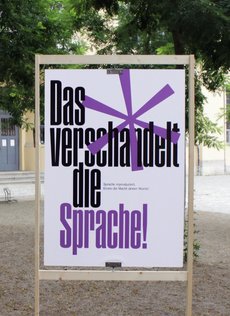 The poster’s provocative inscription reads (in German): »The * ruins the (German) language«. In small-print, the text continues: »Language reproduces. Know the power of your words!«