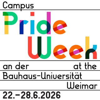 The picture shows the words »Campus Pride Week an der/at the Bauhaus-Universität Weimar, 22.-28.6.2025«.