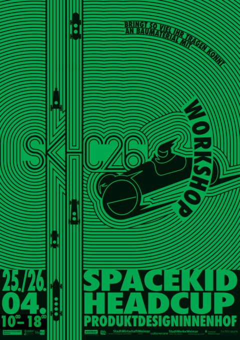 25. und 26. April, 10 bis 18 Uhr @ Produktdesign-Innenhof Grünes Plakat mit dichten Linienmustern und stilisierten Rennwagen. Zentral stehen die Schriftzüge »SKHC 26« und »WORKSHOP«. Unten: »SPACEKID HEADCUP PRODUKTDESIGNINNENHOF«. Links sind Datum und Uhrzeit angegeben: 25./26.04., 10–18 Uhr. Gebogener Text oben: »Bringt so viel ihr tragen könnt an Baumaterial mit«.