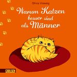 Cover „Warum Katzen besser sind als Männer“ (Olivia Vieweg - Carlsen-Verlag)