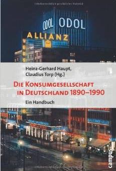 Cover des Handbuchs: Die Konsumgesellschaft in Deutschland 1890-1990 (campus Verlag)