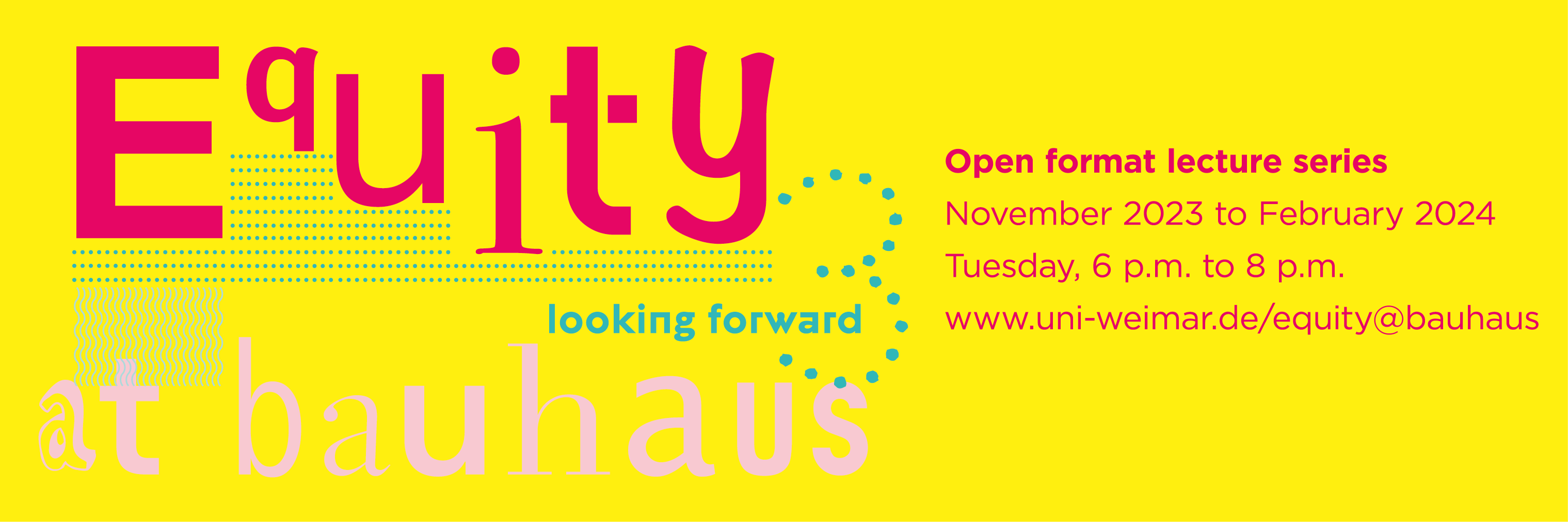 Banner graphic for the Equity @Bauhaus lecture series, yellow lettering on pink background. Text included: Equity@Bauhaus - Media Edition, open format lecture series may to july 2023 mondays, 18:00-19:30 h Oberlichtsaal 