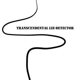Transcendental Lie-Detector / Sophia Amelia Eickhoff